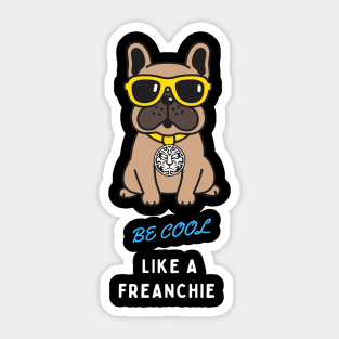 Jinrai: Be Cool Like A Frenchie Sticker